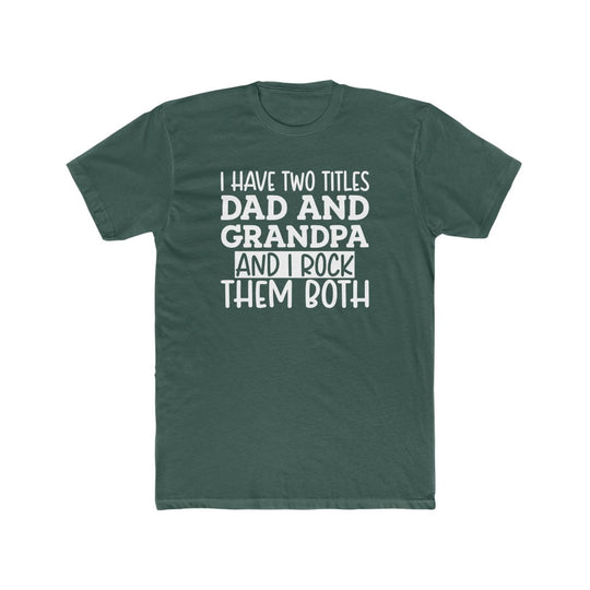 Two Titles Dad and Grandpa- Tee - huserdesigns