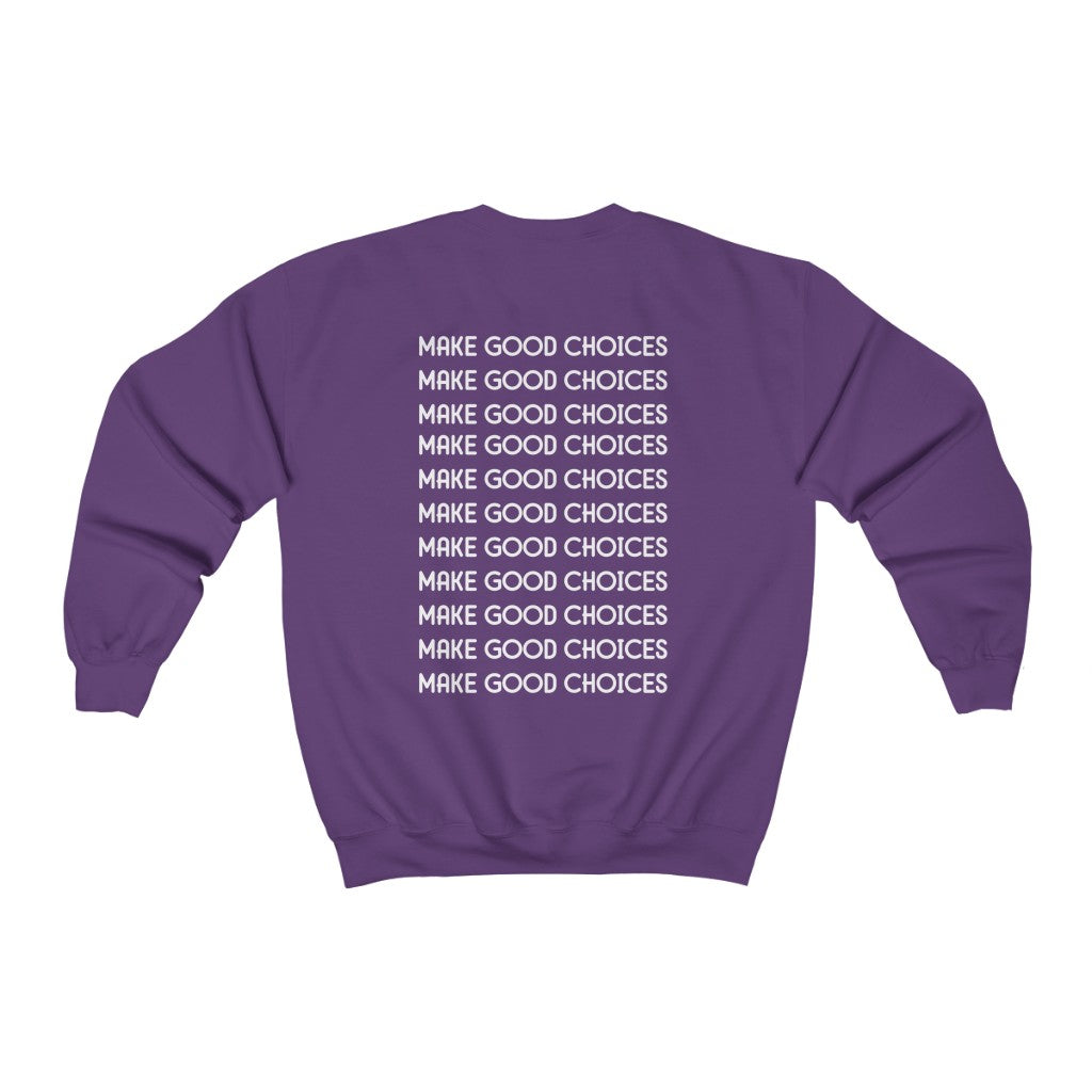 Make Good Choices-  Sweatshirt - huserdesigns