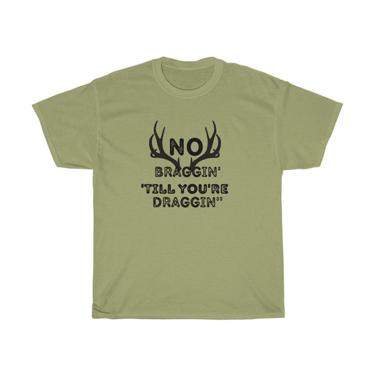 No Braggin' 'Till Draggin'-  Unisex Heavy Cotton Tee - huserdesigns