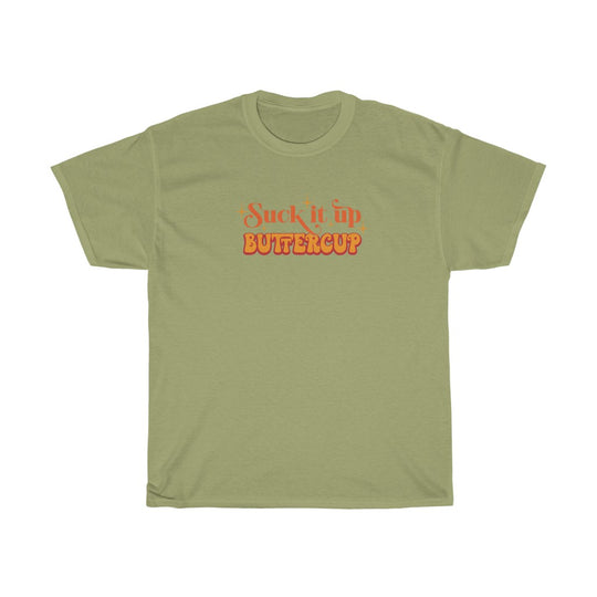 Suck It Up Buttercup-  Unisex Heavy Cotton Tee - huserdesigns