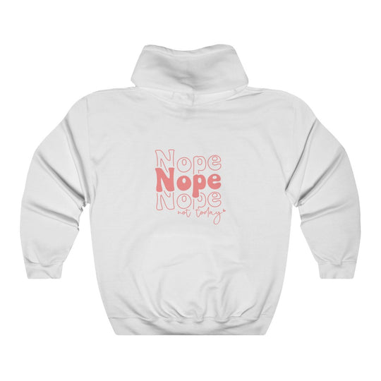 Nope Not Today-  Unisex Heavy Blend™ Hooded Sweatshirt - huserdesigns